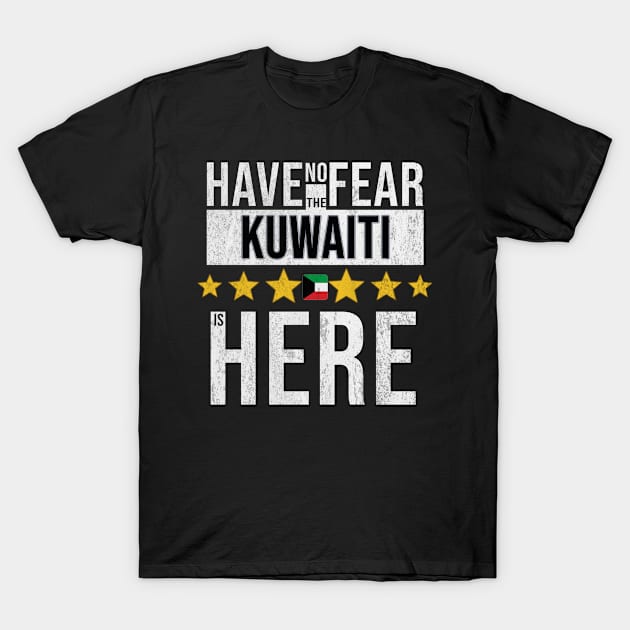 Have No Fear The Kuwaiti Is Here - Gift for Kuwaiti From Kuwait T-Shirt by Country Flags